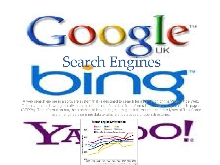 Search Engines A web search engine is a software system that is designed to