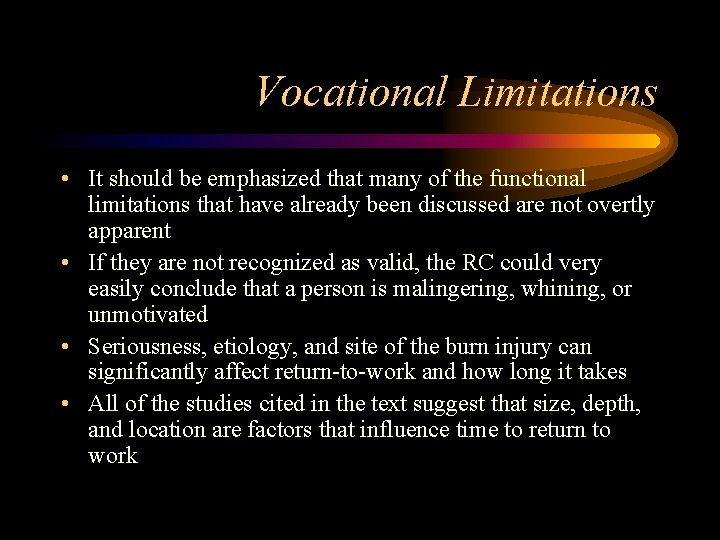 Vocational Limitations • It should be emphasized that many of the functional limitations that