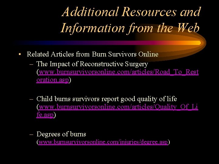 Additional Resources and Information from the Web • Related Articles from Burn Survivors Online