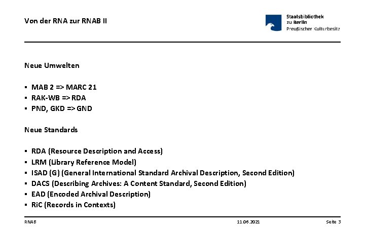 Von der RNA zur RNAB II Neue Umwelten § MAB 2 => MARC 21