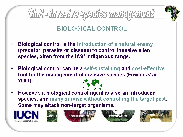 BIOLOGICAL CONTROL • Biological control is the introduction of a natural enemy (predator, parasite