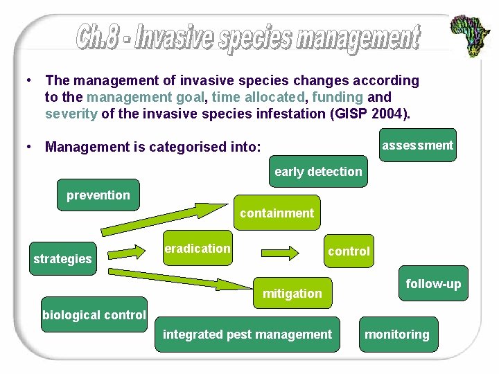  • The management of invasive species changes according to the management goal, time