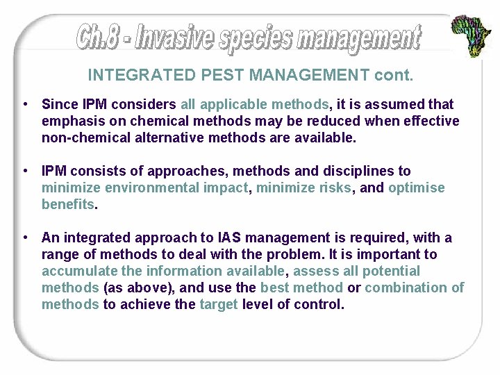 INTEGRATED PEST MANAGEMENT cont. • Since IPM considers all applicable methods, it is assumed