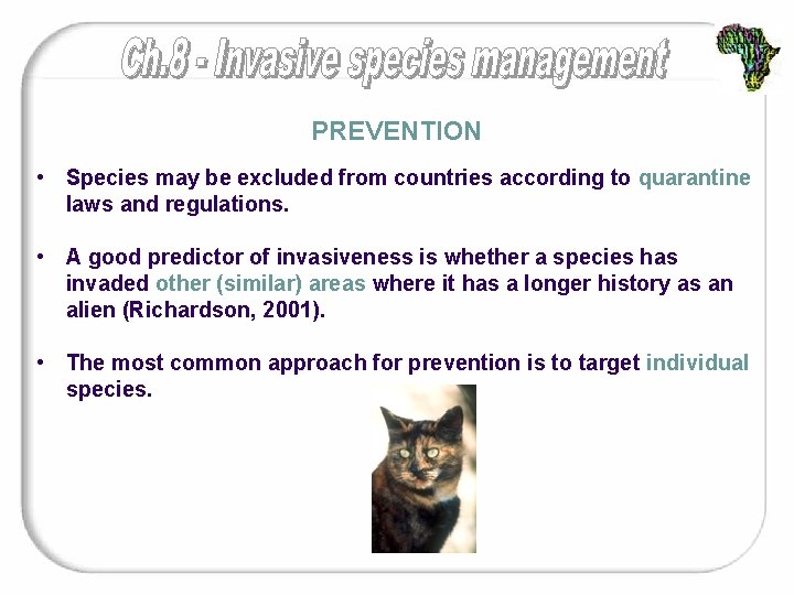 PREVENTION • Species may be excluded from countries according to quarantine laws and regulations.