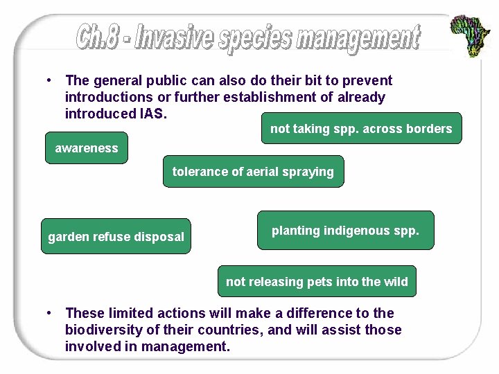  • The general public can also do their bit to prevent introductions or