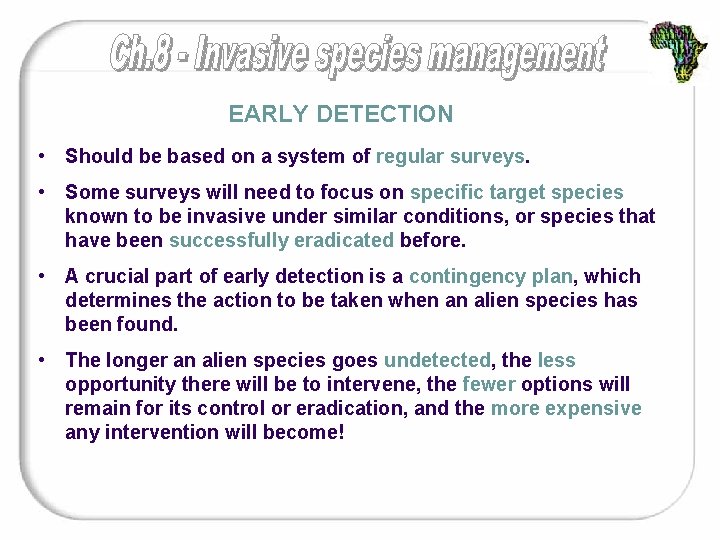 EARLY DETECTION • Should be based on a system of regular surveys. • Some