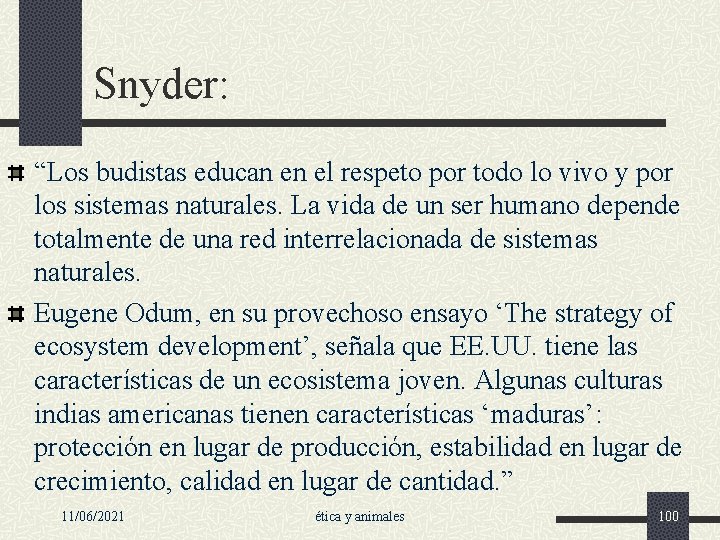 Snyder: “Los budistas educan en el respeto por todo lo vivo y por los