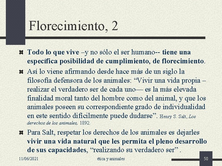 Florecimiento, 2 Todo lo que vive –y no sólo el ser humano-- tiene una