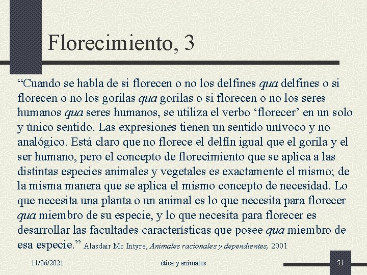 Florecimiento, 3 “Cuando se habla de si florecen o no los delfines qua delfines