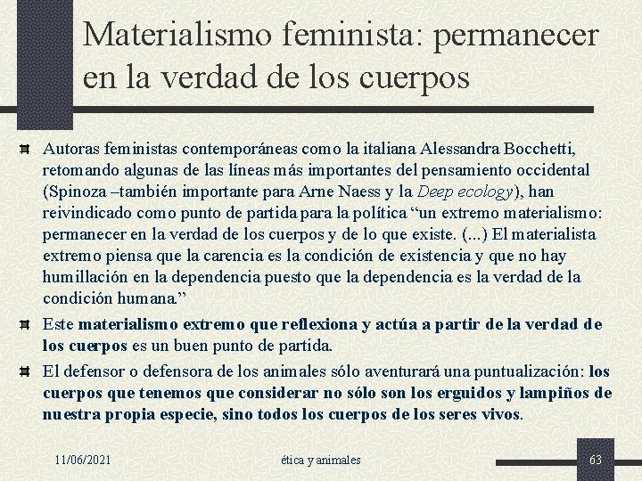 Materialismo feminista: permanecer en la verdad de los cuerpos Autoras feministas contemporáneas como la