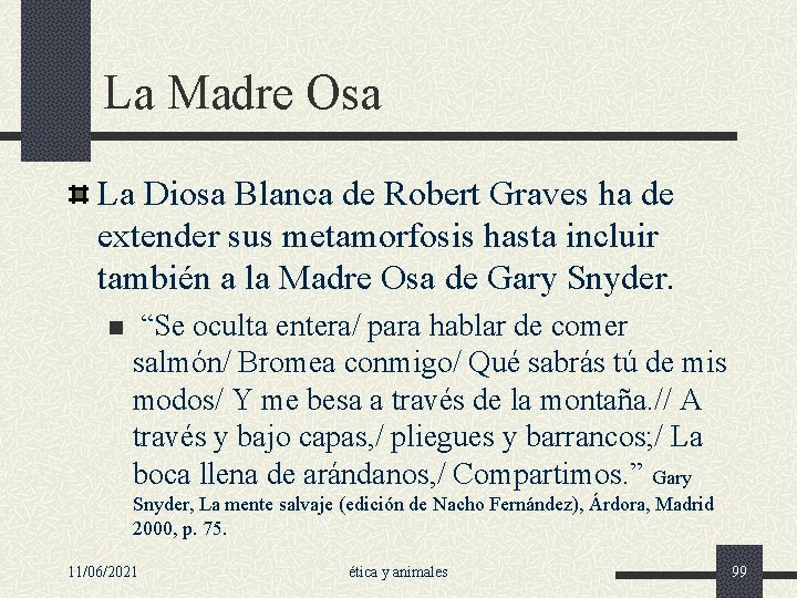 La Madre Osa La Diosa Blanca de Robert Graves ha de extender sus metamorfosis