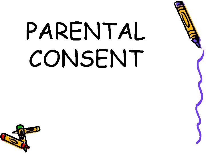 PARENTAL CONSENT 