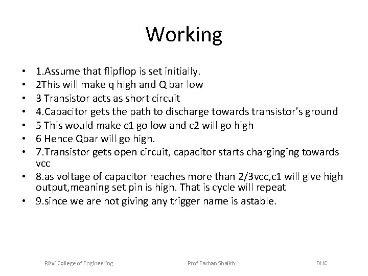 Working 1. Assume that flipflop is set initially. 2 This will make q high