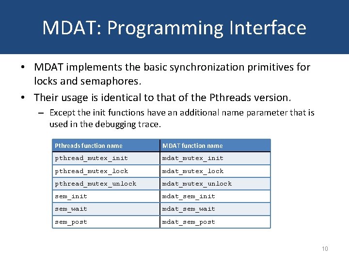 MDAT: Programming Interface • MDAT implements the basic synchronization primitives for locks and semaphores.