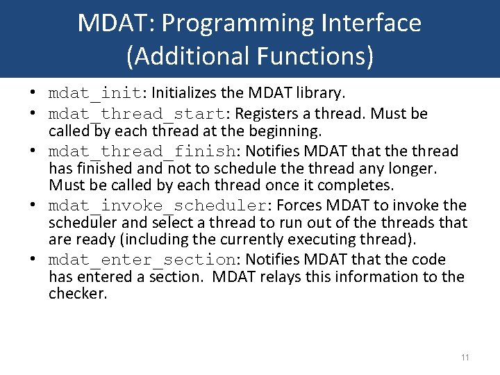 MDAT: Programming Interface (Additional Functions) • mdat_init: Initializes the MDAT library. • mdat_thread_start: Registers