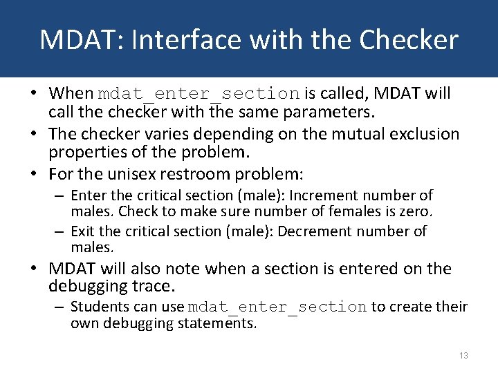 MDAT: Interface with the Checker • When mdat_enter_section is called, MDAT will call the