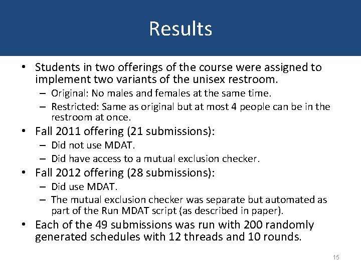 Results • Students in two offerings of the course were assigned to implement two