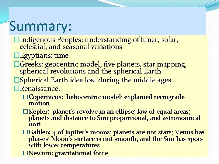Summary: �Indigenous Peoples: understanding of lunar, solar, celestial, and seasonal variations �Egyptians: time �Greeks: