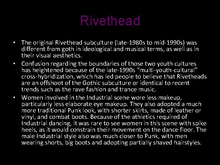 Rivethead • The original Rivethead subculture (late-1980 s to mid-1990 s) was different from