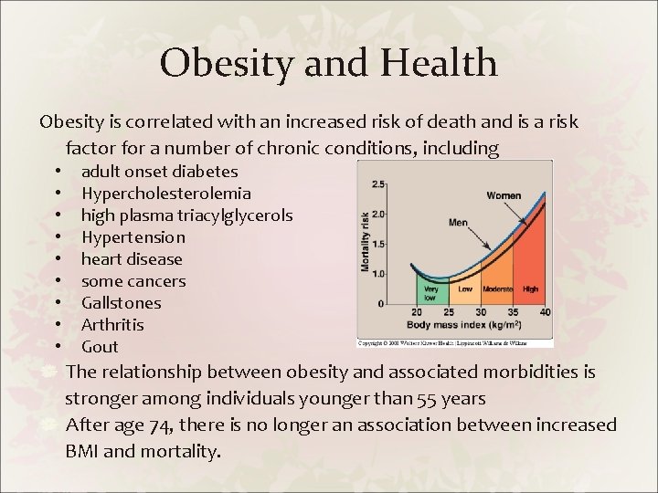 Obesity and Health Obesity is correlated with an increased risk of death and is