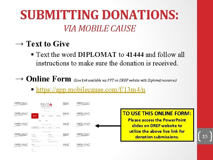 SUBMITTING DONATIONS: VIA MOBILE CAUSE → Text to Give § Text the word DIPLOMAT