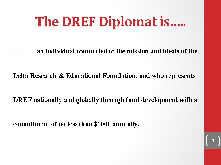 The DREF Diplomat is…. . ………. . an individual committed to the mission and