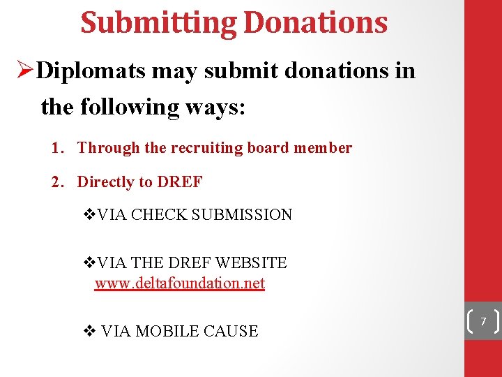 Submitting Donations ØDiplomats may submit donations in the following ways: 1. Through the recruiting