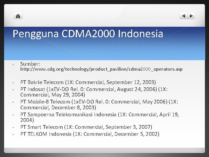Pengguna CDMA 2000 Indonesia • Sumber: • PT Bakrie Telecom (1 X: Commercial, September