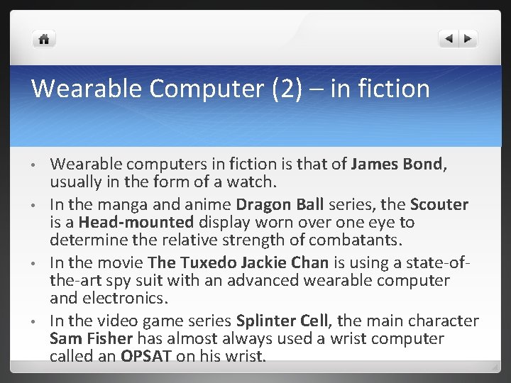 Wearable Computer (2) – in fiction • • Wearable computers in fiction is that