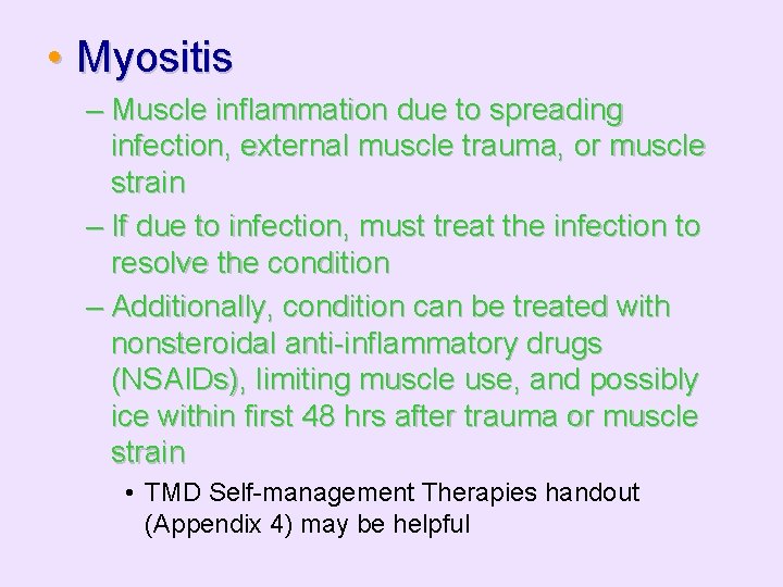  • Myositis – Muscle inflammation due to spreading infection, external muscle trauma, or