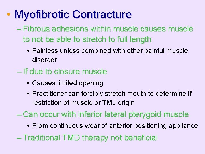  • Myofibrotic Contracture – Fibrous adhesions within muscle causes muscle to not be