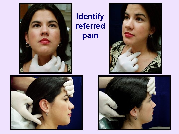 Identify referred pain 