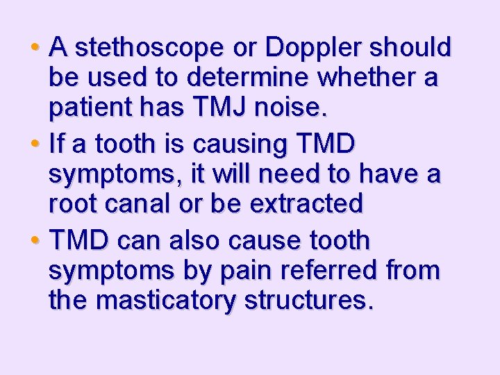  • A stethoscope or Doppler should be used to determine whether a patient