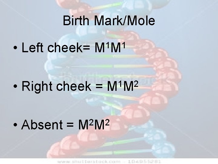 Birth Mark/Mole • Left cheek= 1 1 MM • Right cheek = M 1