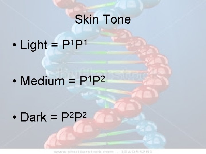 Skin Tone • Light = 1 1 PP • Medium = P 1 P