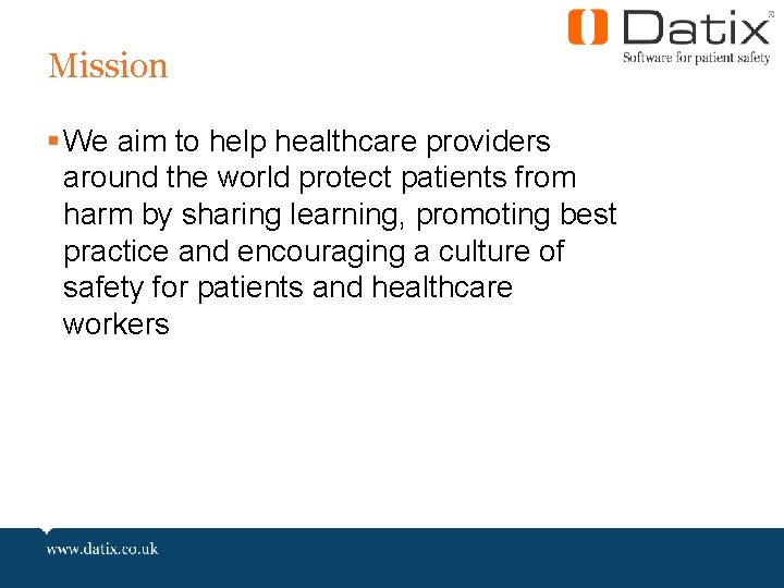 Mission § We aim to help healthcare providers around the world protect patients from