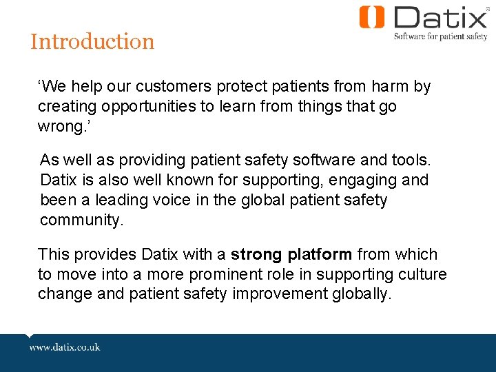 Introduction ‘We help our customers protect patients from harm by creating opportunities to learn