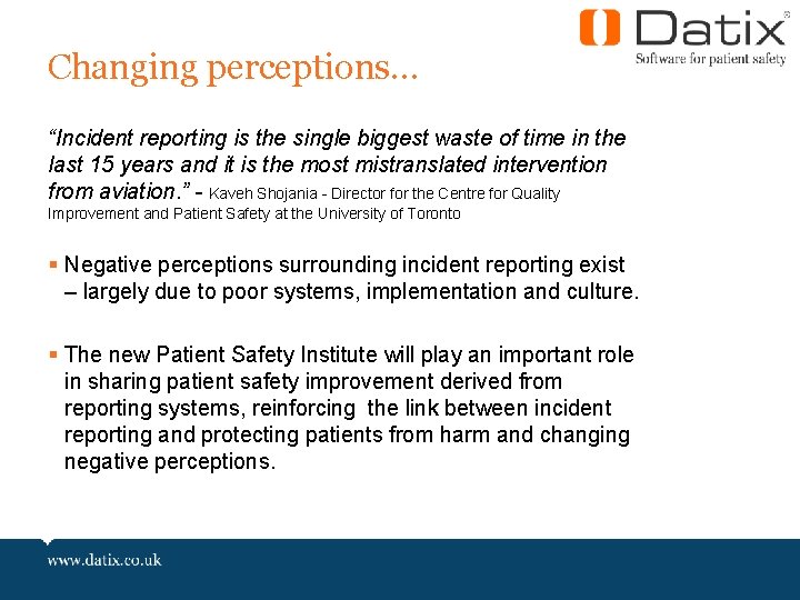 Changing perceptions… “Incident reporting is the single biggest waste of time in the last