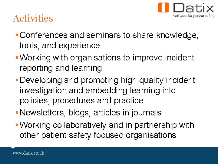 Activities § Conferences and seminars to share knowledge, tools, and experience § Working with