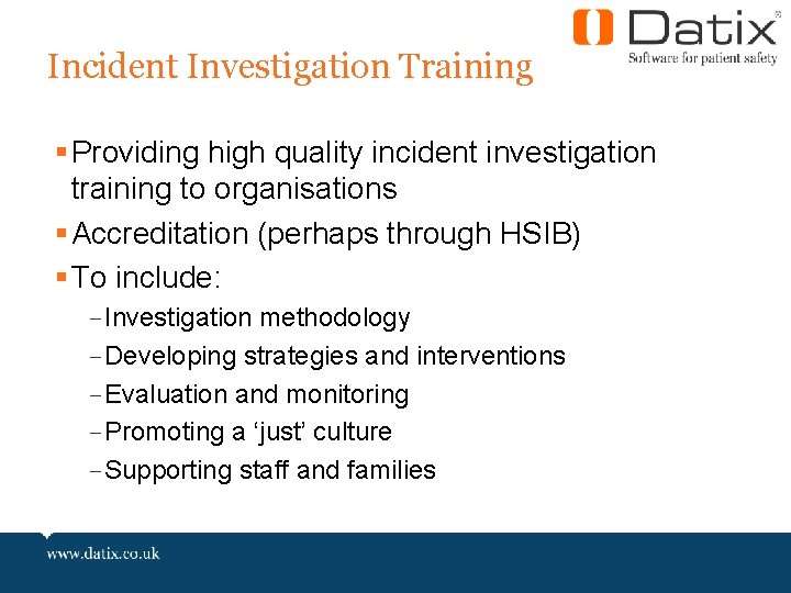 Incident Investigation Training § Providing high quality incident investigation training to organisations § Accreditation
