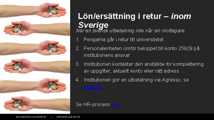 Lön/ersättning i retur – inom Sverige När en svensk utbetalning inte når sin mottagare