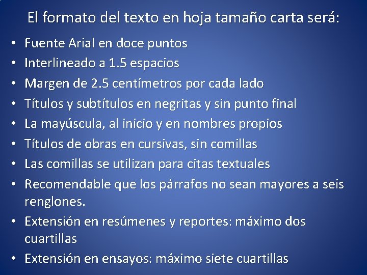 El formato del texto en hoja tamaño carta será: Fuente Arial en doce puntos