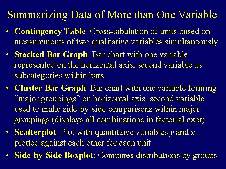 Summarizing Data of More than One Variable • Contingency Table: Cross-tabulation of units based