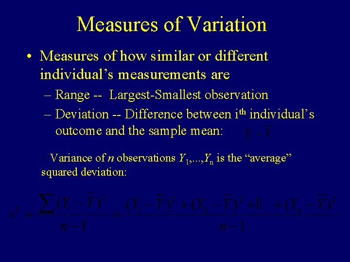 Measures of Variation • Measures of how similar or different individual’s measurements are – Measures of Variation • Measures of how similar or different individual’s measurements are –
