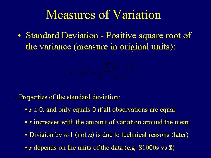 Measures of Variation • Standard Deviation - Positive square root of the variance (measure Measures of Variation • Standard Deviation - Positive square root of the variance (measure