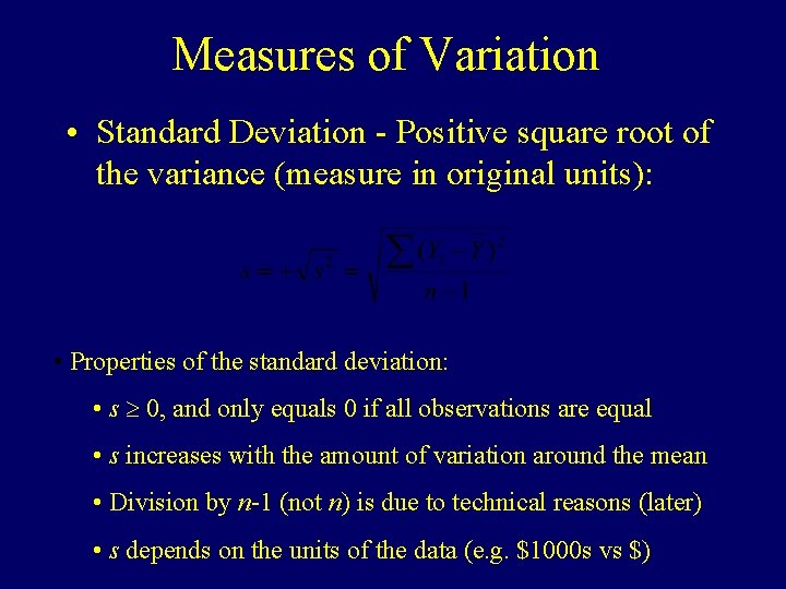 Measures of Variation • Standard Deviation - Positive square root of the variance (measure