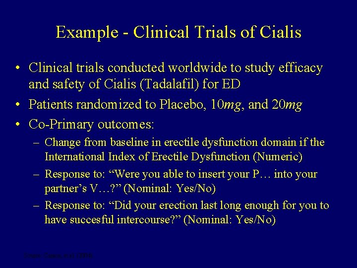 Example - Clinical Trials of Cialis • Clinical trials conducted worldwide to study efficacy Example - Clinical Trials of Cialis • Clinical trials conducted worldwide to study efficacy