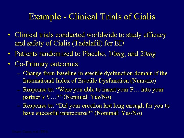 Example - Clinical Trials of Cialis • Clinical trials conducted worldwide to study efficacy