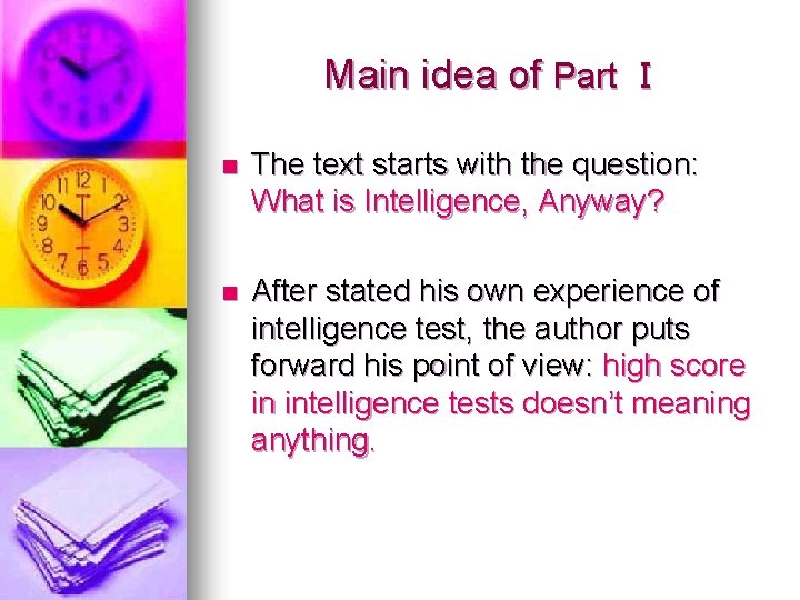 Main idea of Part Ⅰ n The text starts with the question: What is