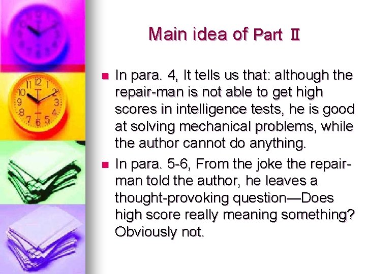 Main idea of Part Ⅱ n n In para. 4, It tells us that: